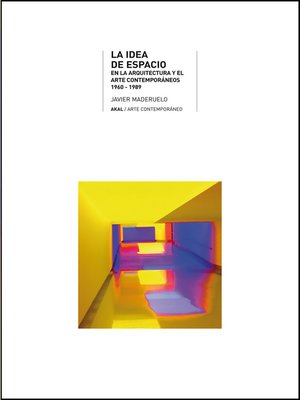 cover image of La idea de espacio en la arquitectura y el arte contemporáneos, 1960-1989